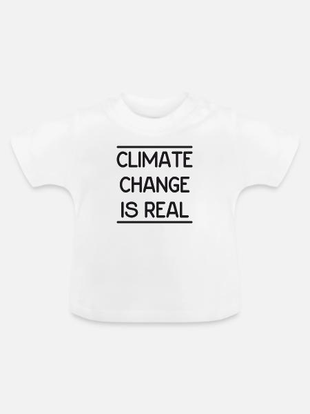 Climate Change is Real - Baby Bio-T-Shirt mit Rundhals - Weiß
