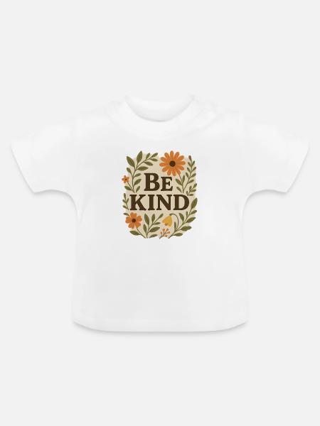 Freundliche Blumenbotschaft Sei freundlich - Baby Bio-T-Shirt mit Rundhals - Weiß