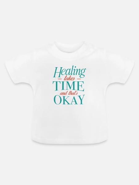 Heilung braucht Zeit - Baby Bio-T-Shirt mit Rundhals - Weiß