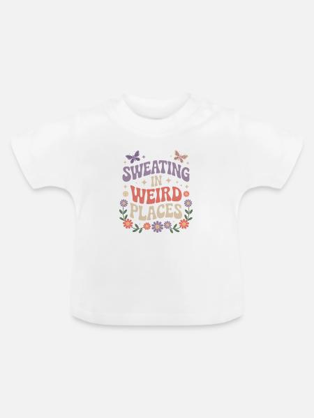 Schwitzen Sprüche Lustiges Schwitzen Geschenk - Baby Bio-T-Shirt mit Rundhals - Weiß