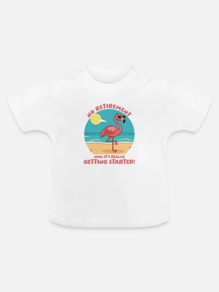 Retirement? Now it's really getting started! - Baby Bio-T-Shirt mit Rundhals - Weiß