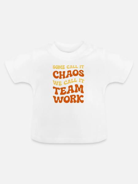 Chaos - Teamwork Humor - Baby Bio-T-Shirt mit Rundhals - Weiß