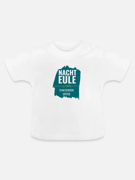 Nachteule – Funktioniere später - Baby Bio-T-Shirt mit Rundhals - Weiß