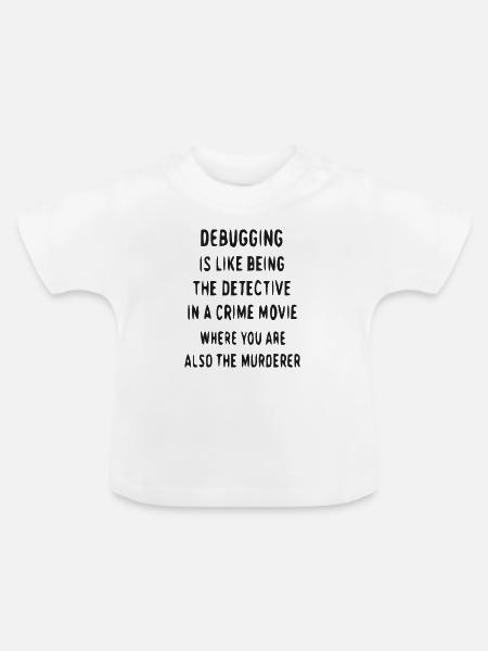 Detektiv im Debuggen - Baby Bio-T-Shirt mit Rundhals - Weiß