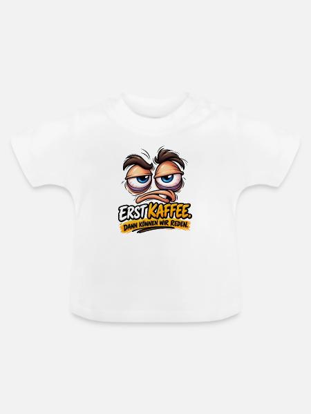 Erst Kaffee Dann Reden Cartoon - Baby Bio-T-Shirt mit Rundhals - Weiß