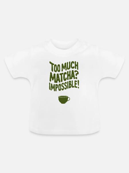 Too Much Matcha? Impossible - Baby Bio-T-Shirt mit Rundhals - Weiß