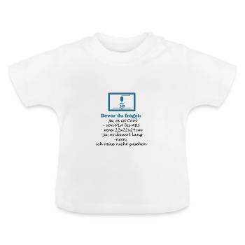 Bevor du fragst... 3D-Druck, 3D, Druck, 3D Druck - Baby Bio-T-Shirt mit Rundhals - Weiß - Vorne