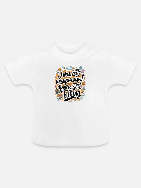I Was Left Unsupervised - Baby Bio-T-Shirt mit Rundhals - Weiß