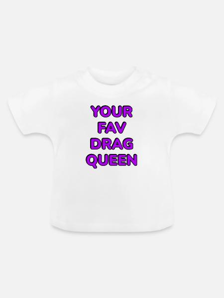 Deine Lieblings-Drag Queen - Baby Bio-T-Shirt mit Rundhals - Weiß