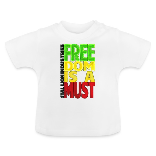 Freedom is a must - Baby Organic T-Shirt with Round Neck
