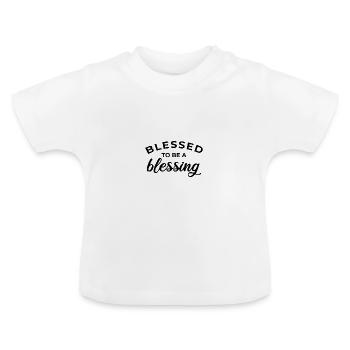 Béni d'être une bénédiction - T-shirt bio col rond Bébé - blanc - Devant
