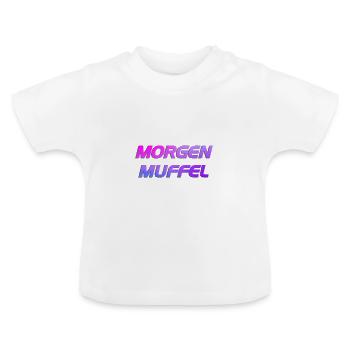 MORGENMUFFEL! personalisierbar - Baby Bio-T-Shirt mit Rundhals - Weiß - Vorne