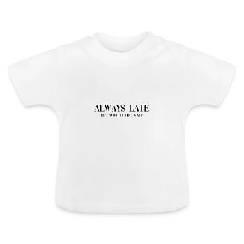 Toujours en retard - T-shirt bio col rond Bébé - blanc - Devant