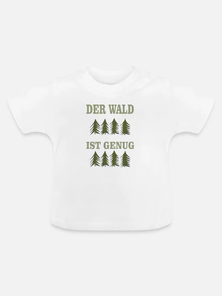 DER wald ist genug - Baby Bio-T-Shirt mit Rundhals - Weiß