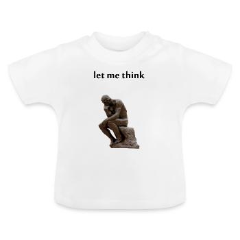 laisse moi réfléchir - Philosophie - T-shirt bio col rond Bébé - blanc - Devant