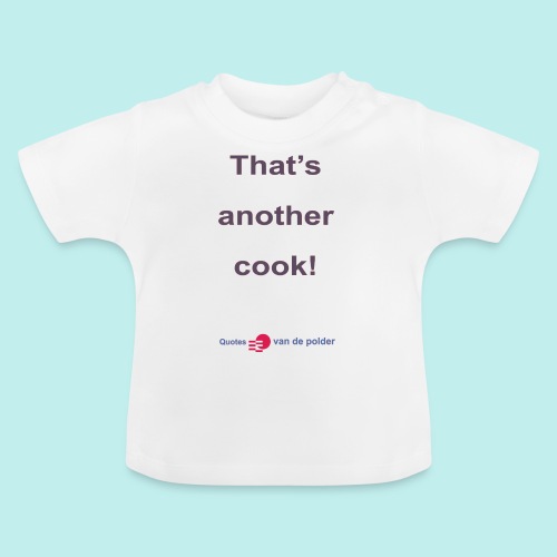 Thats another cook b - Baby biologisch T-shirt met ronde hals