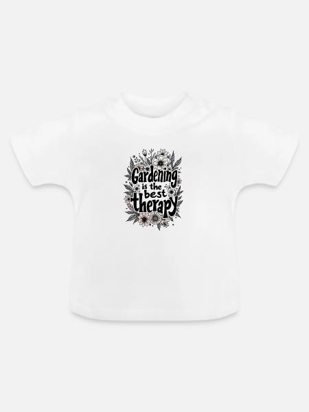 GARTENARBEIT IST DIE BESTE THERAPIE - Baby Bio-T-Shirt mit Rundhals - Weiß