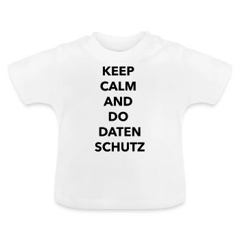 Keep calm and do Datenschutz - Baby Bio-T-Shirt mit Rundhals - Weiß - Vorne