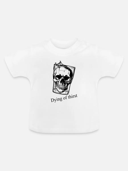 Durstig sterben - Baby Bio-T-Shirt mit Rundhals - Weiß