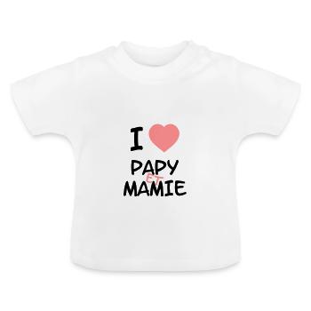 I Love Papy et Mamie - T-shirt bio col rond Bébé - blanc - Devant