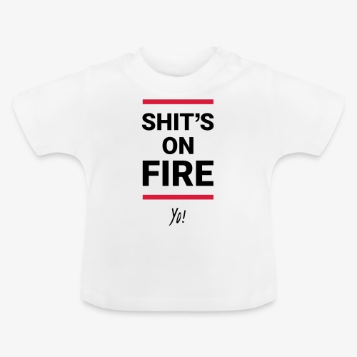 Shit's on fire. Yo! - Baby Bio-T-Shirt mit Rundhals