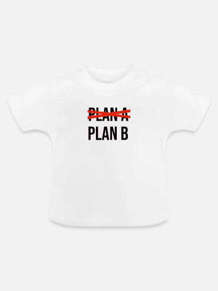 Plan A Plan B noir - T-shirt bio col rond Bébé - blanc