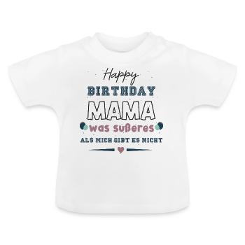 Happy Birthday Mama, Alles gute zum Geburtstag - Baby Bio-T-Shirt mit Rundhals - Weiß - Vorne