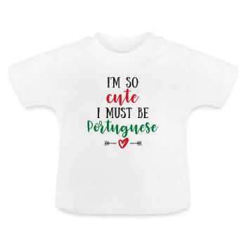 Ich bin so süß, dass ich Portugiese sein muss - Baby Bio-T-Shirt mit Rundhals - Weiß - Vorne