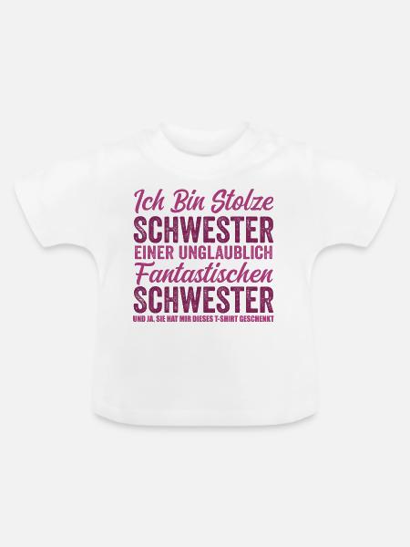 Stolze Schwester einer unglaublich fantastischen - Baby Bio-T-Shirt mit Rundhals - Weiß