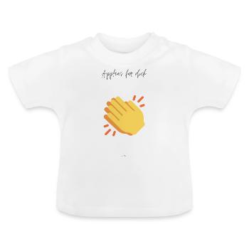 Applaus für dich - Baby Bio-T-Shirt mit Rundhals - Weiß - Vorne