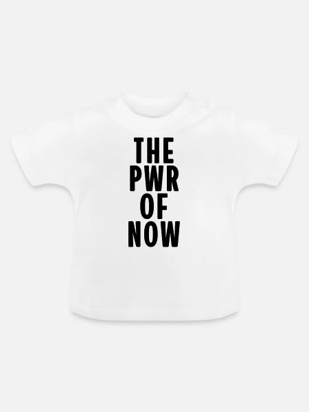 The Power Of Now - Baby Bio-T-Shirt mit Rundhals - Weiß