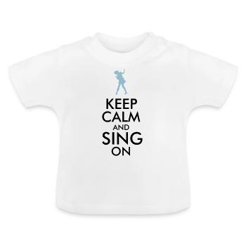 Keep Calm And Sing On - Baby Organic T-Shirt with Round Neck - white - Front