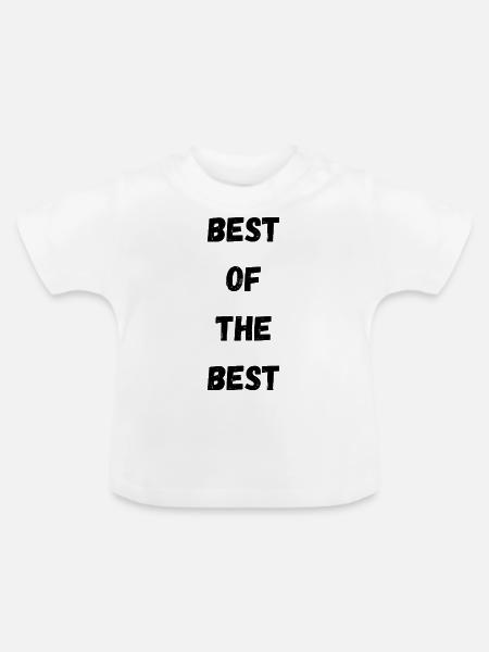 Das Beste vom Besten! - Baby Bio-T-Shirt mit Rundhals - Weiß