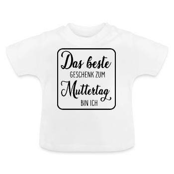 Das beste Geschenk zum Muttertag bin ich Geschenk - Baby Bio-T-Shirt mit Rundhals - Weiß - Vorne