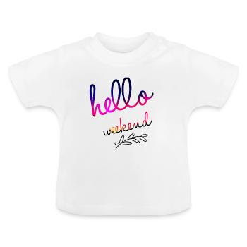 Hello Weekend weekend lettering gift - Baby Organic T-Shirt with Round Neck - white - Front