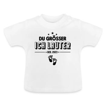 Säugling Baby 2023 Du grösser Ich bin lauter - Baby Bio-T-Shirt mit Rundhals - Weiß - Vorne