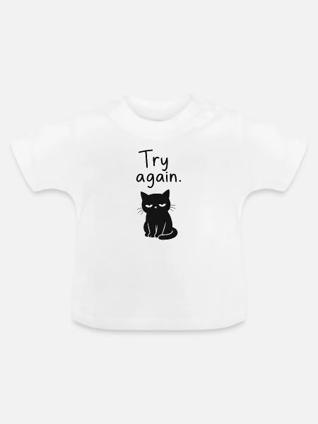 Genervte Katze – Try Again - Baby Bio-T-Shirt mit Rundhals - Weiß