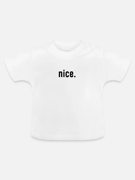 nice. - Baby Bio-T-Shirt mit Rundhals - Weiß