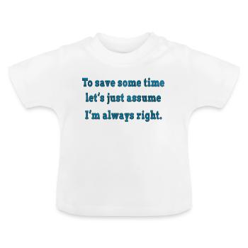 J’ai toujours raison - T-shirt bio col rond Bébé - blanc - Devant