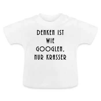 Denken ist wie googlen nur krasser - Baby Bio-T-Shirt mit Rundhals - Weiß - Vorne