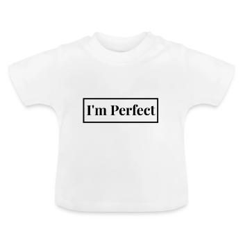 Ich bin perfekt - Englisch - Baby Bio-T-Shirt mit Rundhals - Weiß - Vorne