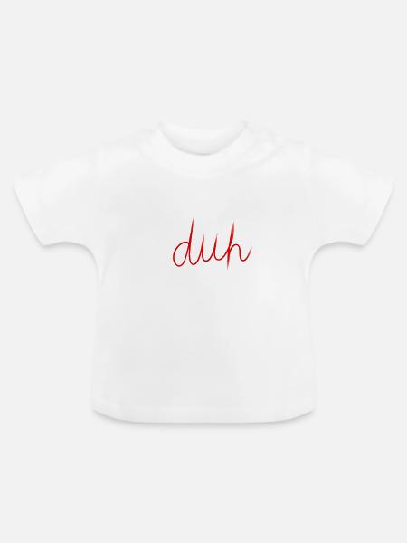 Duh - Baby Bio-T-Shirt mit Rundhals - Weiß