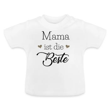 Mama ist die beste - Baby Bio-T-Shirt mit Rundhals - Weiß - Vorne