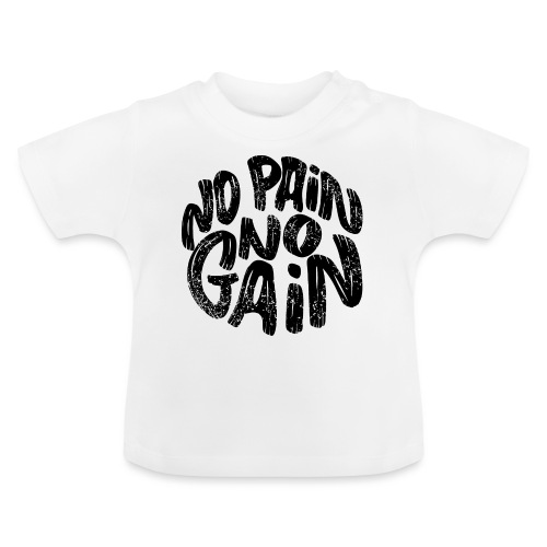 no pain no gain - Baby Bio-T-Shirt mit Rundhals