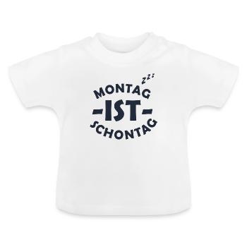 Montag ist Schontag - Baby Bio-T-Shirt mit Rundhals - Weiß - Vorne