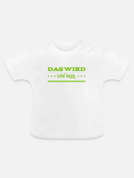 alles wird gut - Baby Bio-T-Shirt mit Rundhals - Weiß
