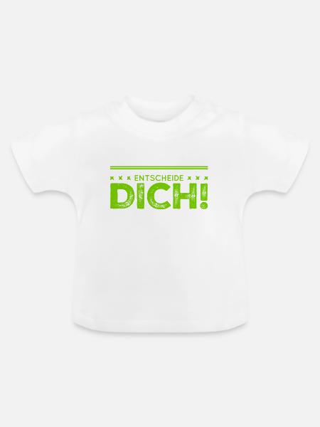 triff eine Entscheidung - Baby Bio-T-Shirt mit Rundhals - Weiß