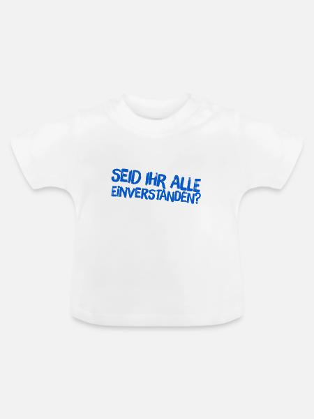 hat jemand was dagegen - Baby Bio-T-Shirt mit Rundhals - Weiß