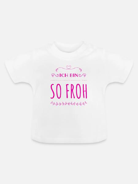 ich bin so glücklich - Baby Bio-T-Shirt mit Rundhals - Weiß