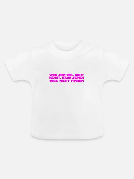das Ziel kennen - Baby Bio-T-Shirt mit Rundhals - Weiß